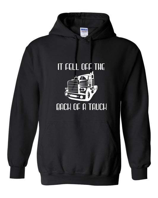 "It Fell Off The Back Of A Truck" Hoodie